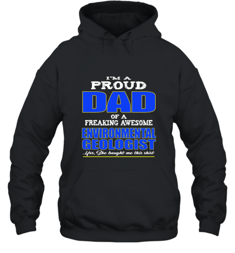 Proud Dad Of Environmental Geologist T Shirt Hooded