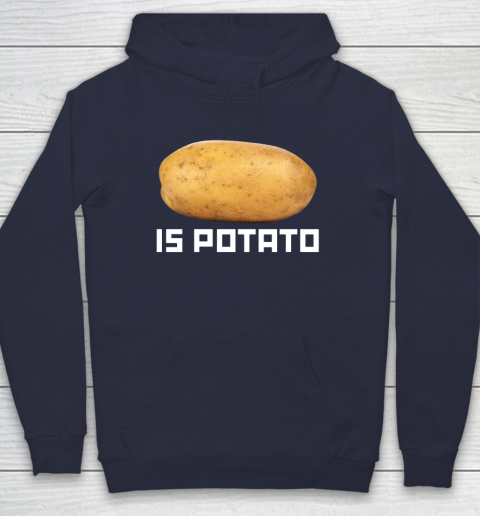 Is Potato Funny Hoodie 2