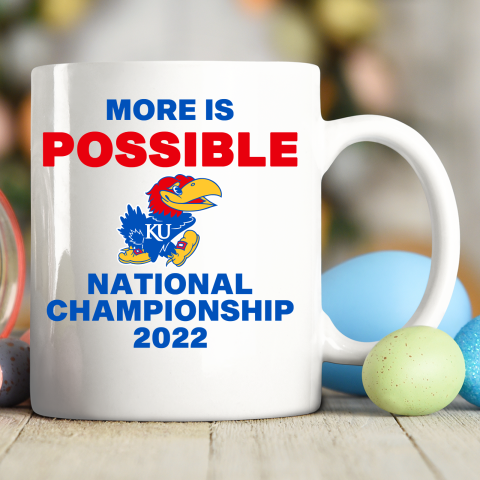 Ku National Championship 2022 Shirt More Is Possible Ceramic Mug 11oz
