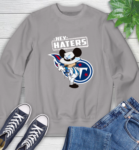 NFL Hey Haters Mickey Football Sports Tennessee Titans Sweatshirt 5