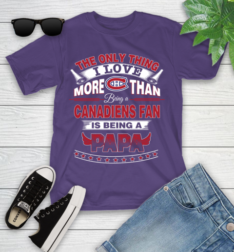 NHL The Only Thing I Love More Than Being A Montreal Canadiens Fan Is Being A Papa Hockey Youth T-Shirt 3