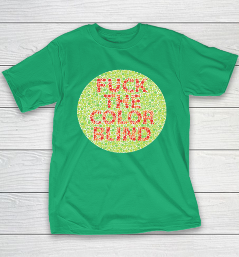 Fuck The Color Blind Funny Youth T-Shirt 11