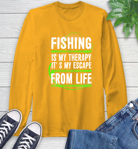 Fishing Is My Therapy It's My Escape From Life Long Sleeve T-Shirt 2
