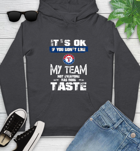 Texas Rangers MLB Baseball It's Ok If You Don't Like My Team Not Everyone Has Good Taste Youth Hoodie 8