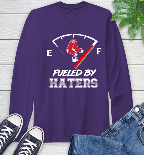Boston Red Sox MLB Baseball Fueled By Haters Sports Long Sleeve T-Shirt 5