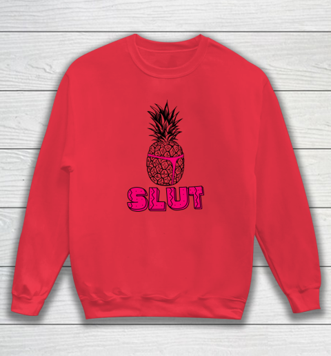 Pineapple Slut Sweatshirt 6