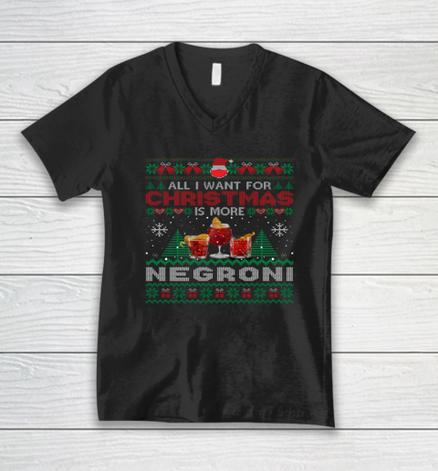 All I Want For Christmas Is More Negroni Funny Ugly V-Neck T-Shirt