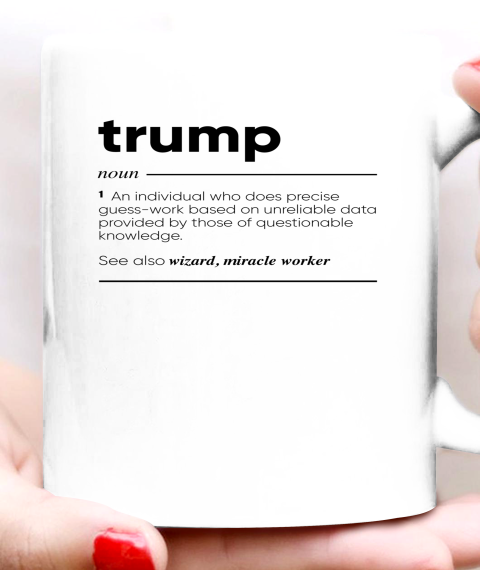 Trump Funny Definition Ceramic Mug 11oz