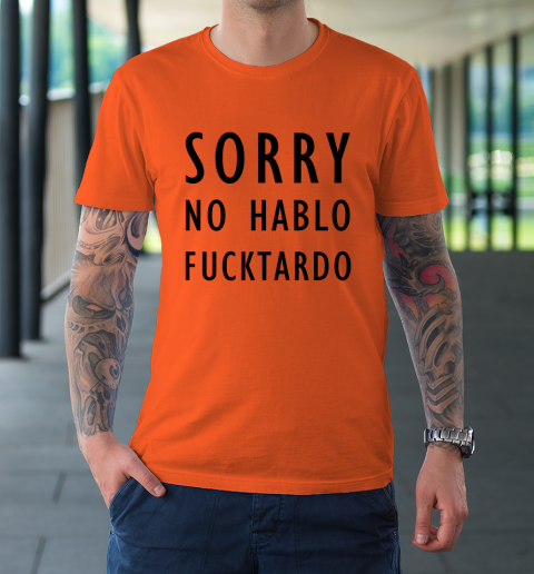 Sorry No Hablo Furtado T-Shirt 2