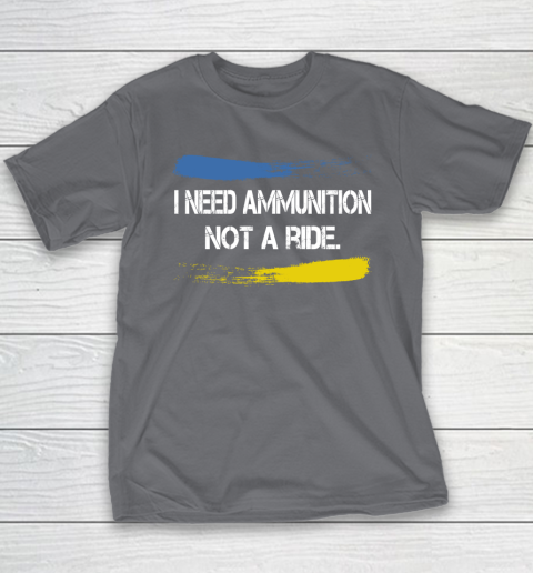 I Need Ammunition Not A Ride Shirt  Ukraine Youth T-Shirt 5