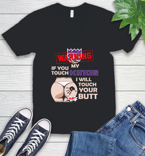 Sacramento Kings NBA Basketball Warning If You Touch My Team I Will Touch My Butt V-Neck T-Shirt