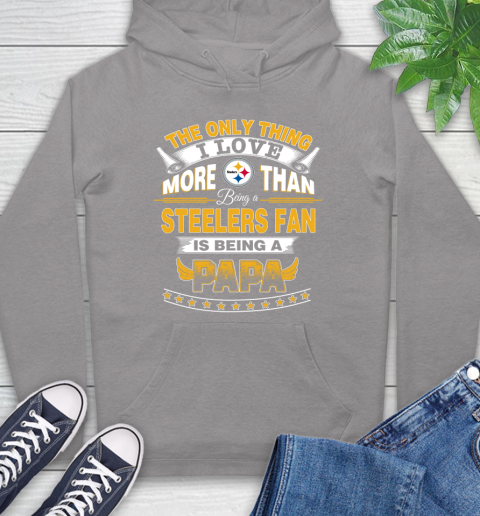 NFL The Only Thing I Love More Than Being A Pittsburgh Steelers Fan Is Being A Papa Football Hoodie 6