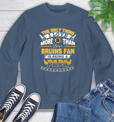 NHL The Only Thing I Love More Than Being A Boston Bruins Fan Is Being A Papa Hockey Sweatshirt 8