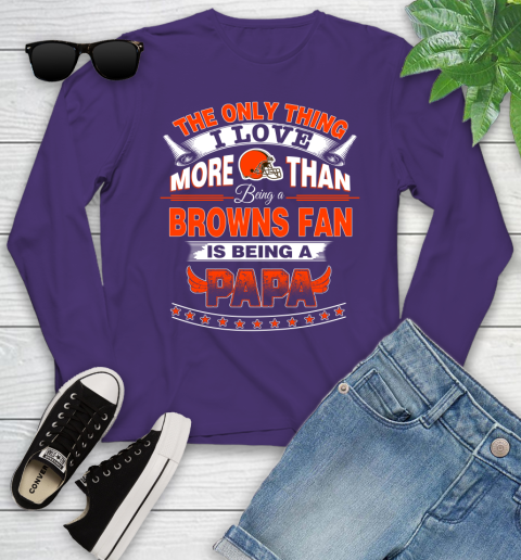 NFL The Only Thing I Love More Than Being A Cleveland Browns Fan Is Being A Papa Football Youth Long Sleeve 4