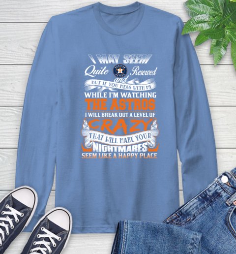 Houston Astros MLB Baseball Don't Mess With Me While I'm Watching My Team Long Sleeve T-Shirt 12