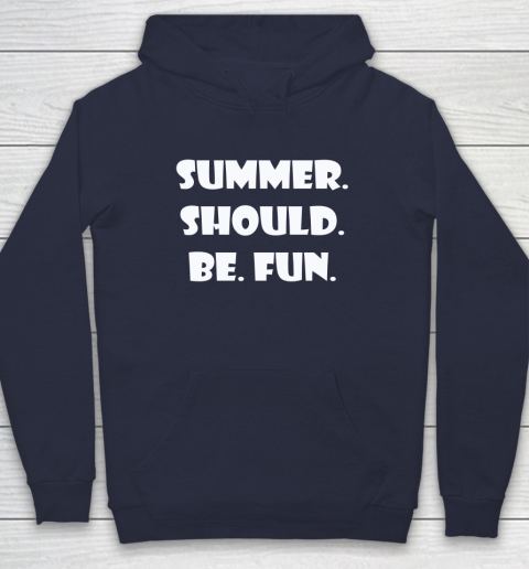 Summer Should Be Fun Shirt Hoodie 10