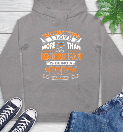 NBA The Only Thing I Love More Than Being A New York Knicks Fan Is Being A Papa Basketball Hoodie 6