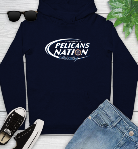 NBA A True Friend Of The New Orleans Pelicans Dilly Dilly Basketball Sports Youth Hoodie 3