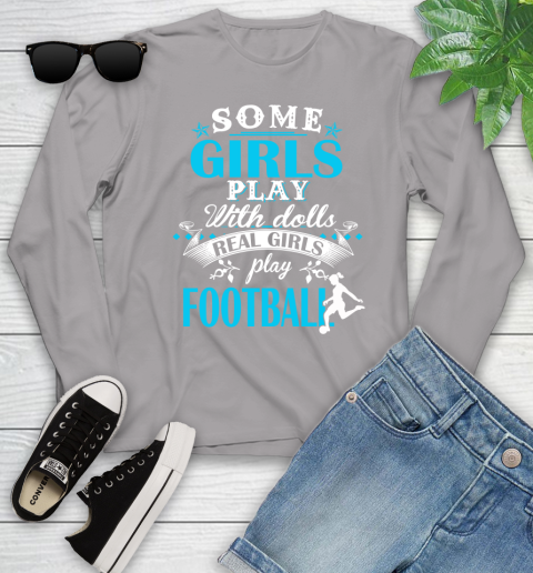 Some Girls Play With Dolls Real Girls Play Football Youth Long Sleeve 5
