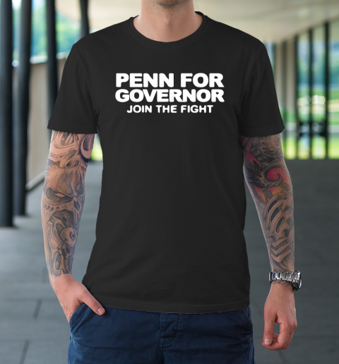 Penn for Governor Join The Fight T-Shirt