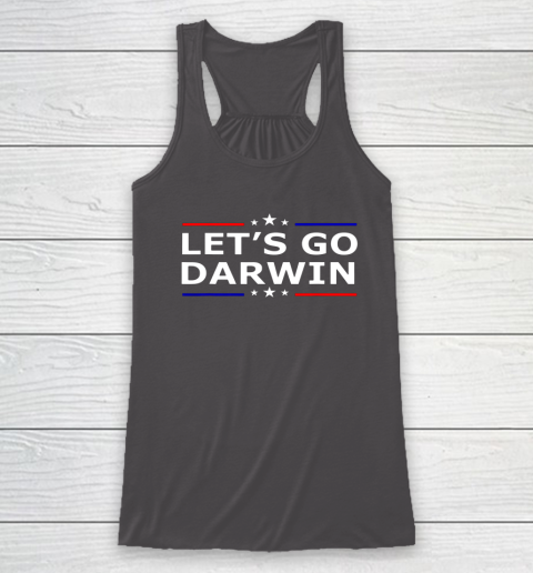 Lets Go Darwin Funny Sarcastic Lets Go Darwin Racerback Tank 7