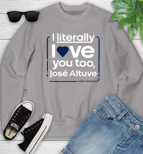 I literally love Jose Altuve Shirt Youth Sweatshirt 3