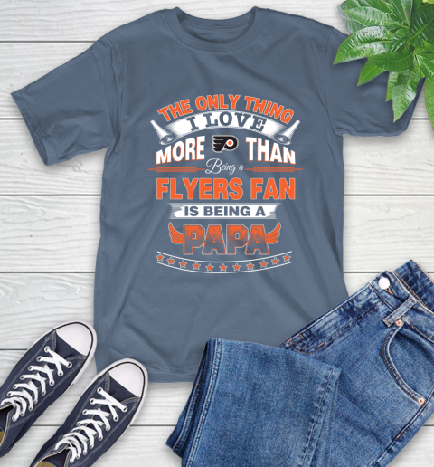 NHL The Only Thing I Love More Than Being A Philadelphia Flyers Fan Is Being A Papa Hockey T-Shirt 8
