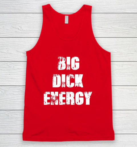 Big Dick Energy Tank Top 4