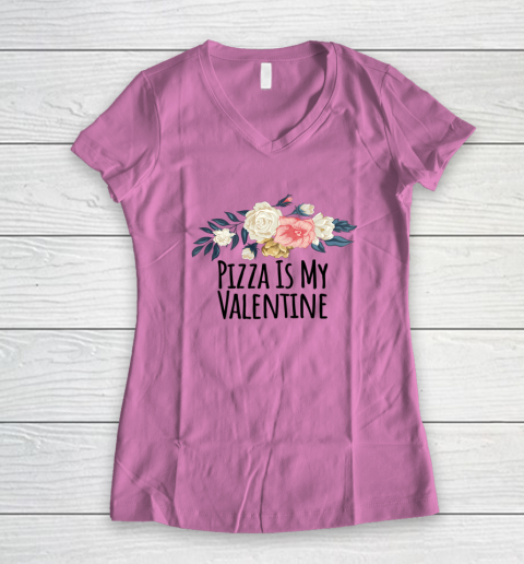 Floral Flowers Funny Pizza Is My Valentine Women's V-Neck T-Shirt 5
