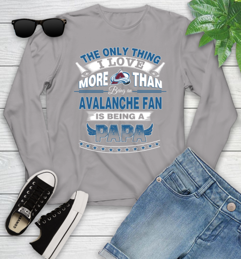 NHL The Only Thing I Love More Than Being A Colorado Avalanche Fan Is Being A Papa Hockey Youth Long Sleeve 5