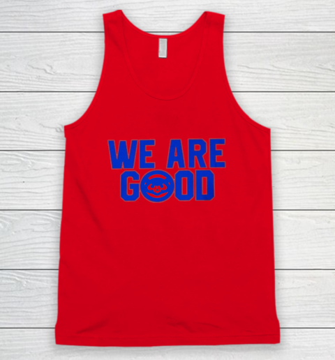 We Are Good Cubs Tank Top 3