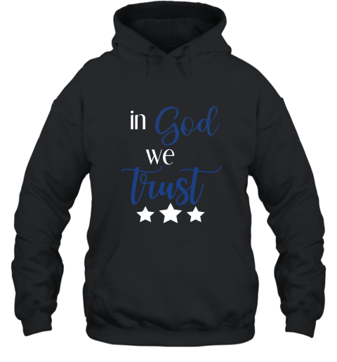 In God We Trust Patriotic T Shirt for Fourth of July Hooded