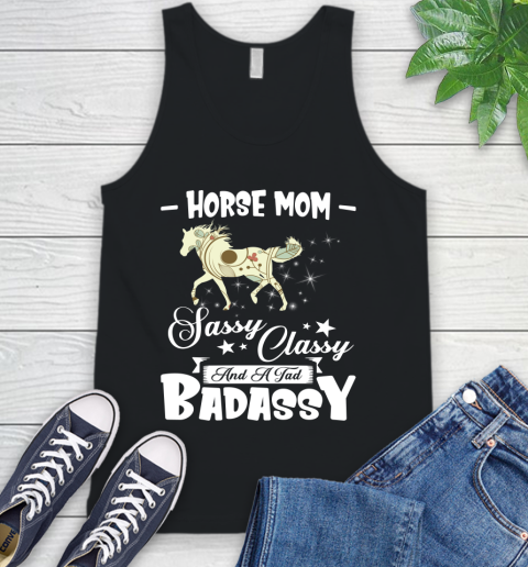 Horse Mom Sassy Classy And A Tad Badassy Tank Top