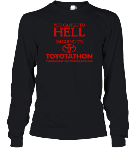 You Can Go To Hell Im Going To Toyotathon Youth Long Sleeve