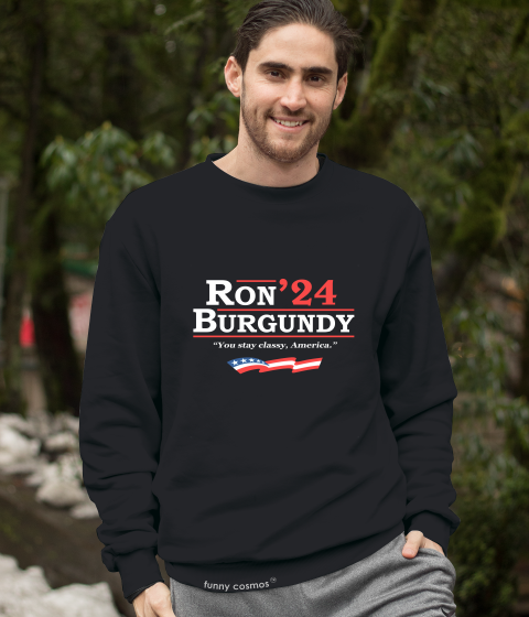 Anchorman T Shirt, Ron Burgundy T Shirt, 2024 President Election Shirt, You Stay Classy America Tshirt
