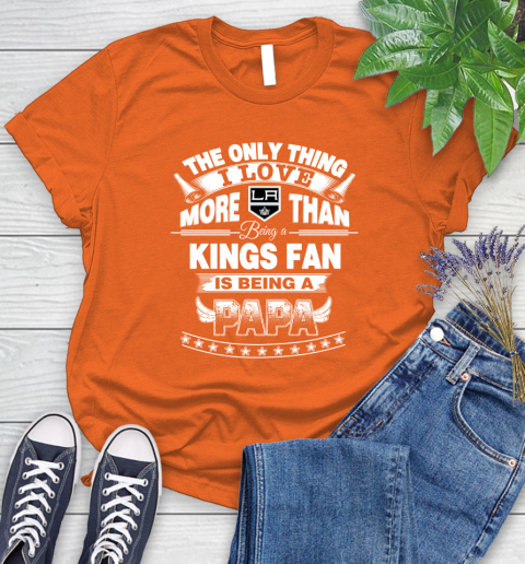 NHL The Only Thing I Love More Than Being A Los Angeles Kings Fan Is Being A Papa Hockey Women's T-Shirt 3