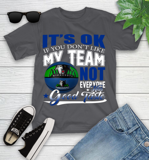 NBA It's Ok If You Don't Like My Team Minnesota Timberwolves Not Everyone Has Good Taste Basketball Youth T-Shirt 6