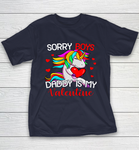 Sorry Boys Daddy Is My Valentine Unicorn Girls Valentine Youth T-Shirt 10