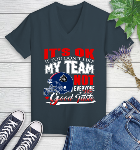 Oakland Raiders NFL Football You Don't Like My Team Not Everyone Has Good Taste Women's V-Neck T-Shirt 8