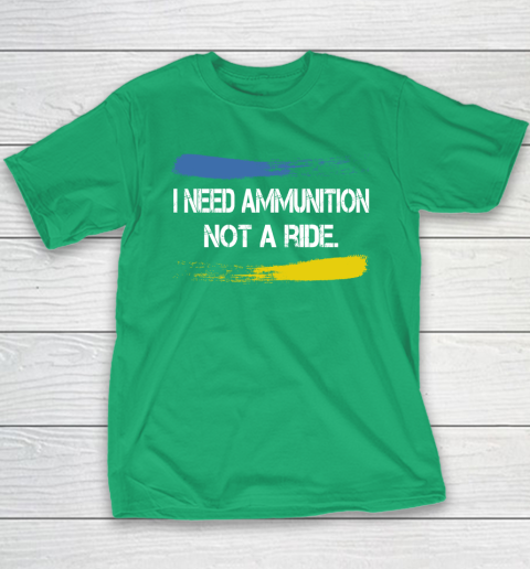 I Need Ammunition Not A Ride Shirt  Ukraine Youth T-Shirt 4