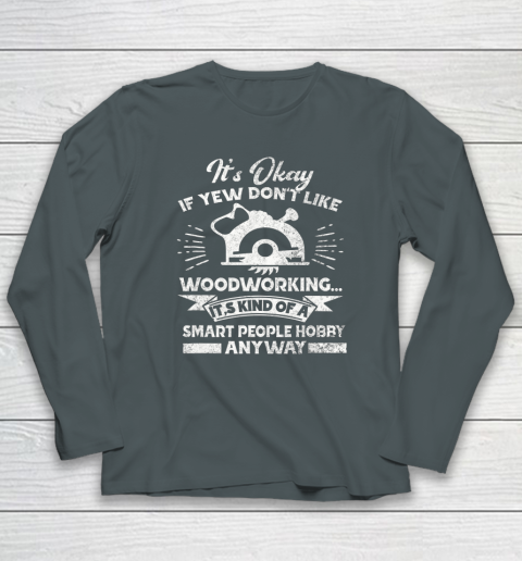 Funny Woodworking Shirt Woodworker Hobby Long Sleeve T-Shirt 4