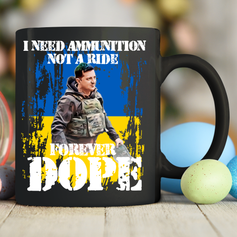 I Need Ammunition Not A Ride T Shirt I Stand With Ukraine Ceramic Mug 11oz