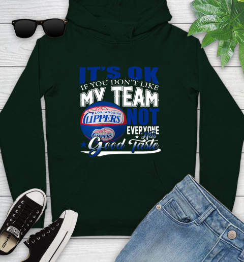 NBA It's Ok If You Don't Like My Team Los Angeles Clippers Not Everyone Has Good Taste Basketball Youth Hoodie 14