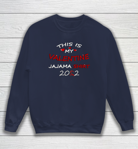 This is my Valentine 2022 Sweatshirt 2