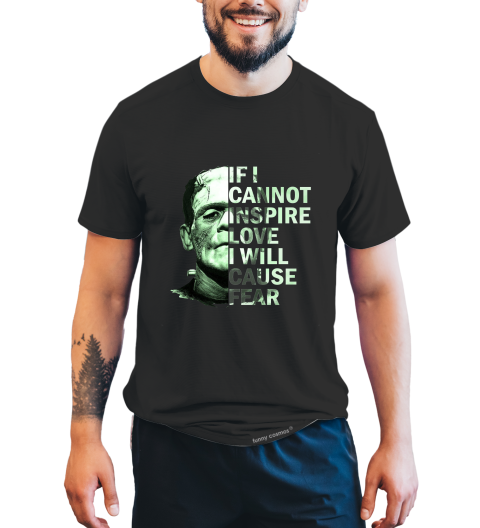 Frankenstein T Shirt, If I Cannot Inspire Love Tshirt, The Monster Frankenstein Face T Shirt, Halloween Gifts