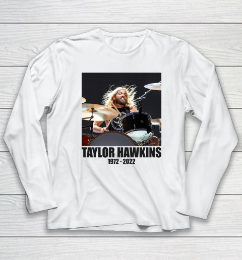 Taylor Hawkins 1972  2022 Shirt RIP Foo Fighters Drummer Long Sleeve T-Shirt