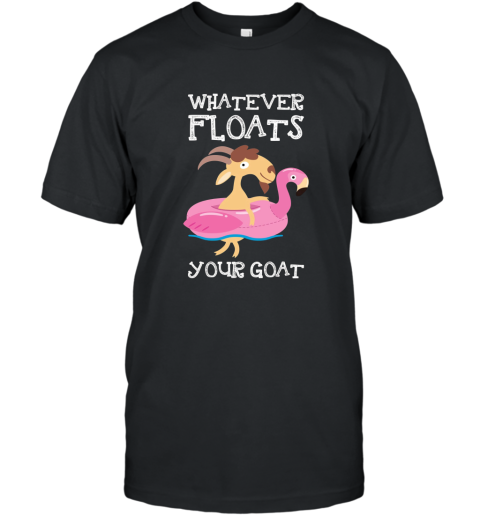 Whatever Floats Your Goat Pun TShirt T-Shirt
