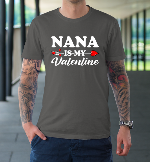 Funny Nana Is My Valentine Matching Family Heart Couples T-Shirt 6