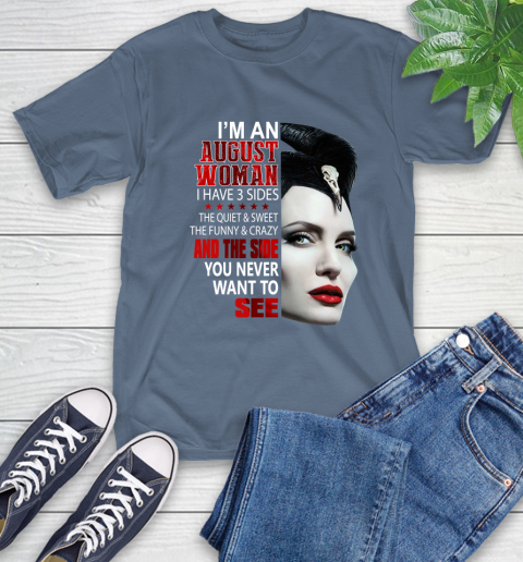 Maleficent I'm an august woman i have 3 side shirt T-Shirt 8