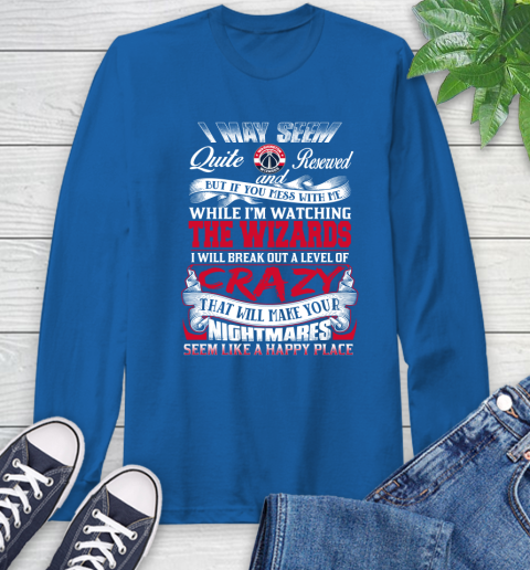 Washington Wizards NBA Basketball Don't Mess With Me While I'm Watching My Team Long Sleeve T-Shirt 10